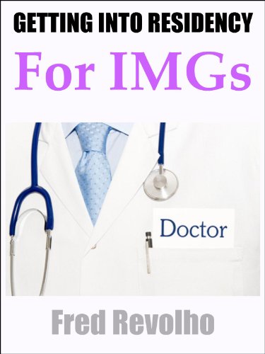 Getting into Residency for IMGs: A guide for physicians trained outside the United States