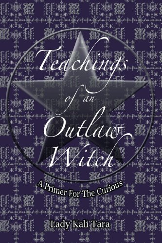 Teachings of an Outlaw Witch: A Primer for the Curious