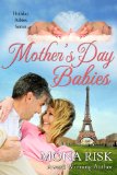 Mother's Day Babies (Holiday Babies Series Book 3)