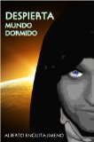 Despierta Mundo Dormido - Conocimientos indispensables para la paz interior del ser humano (Spanish Edition)
