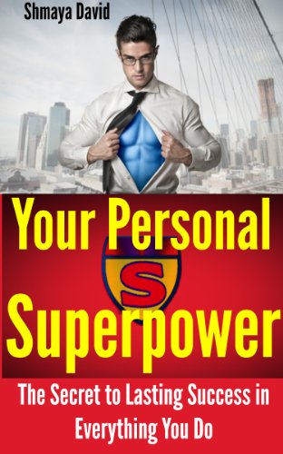 Your Personal Superpower - The Secret to Lasting Success in Everything You Do ("Tools for Success" Book 3)