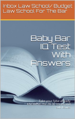 Baby Bar IQ Test With Answers   *law e-book: e book, Big Rests Law Study Method - model bar essays *Law school e-book