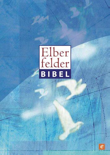Elberfelder Bibel - Altes und Neues Testament: Revision 2006 (Textstand 26) (German Edition)