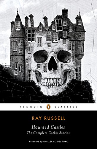 Haunted Castles: The Complete Gothic Stories (Penguin Horror)