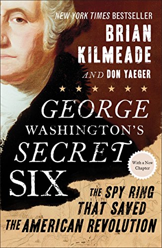 Book Cover George Washington's Secret Six: The Spy Ring That Saved the American Revolution