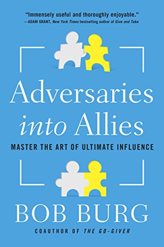 Adversaries into Allies: Win People Over Without Manipulation or Coercion