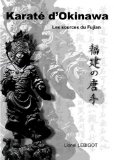 KaratÃ© d'Okinawa, les sources du Fujian (French Edition)