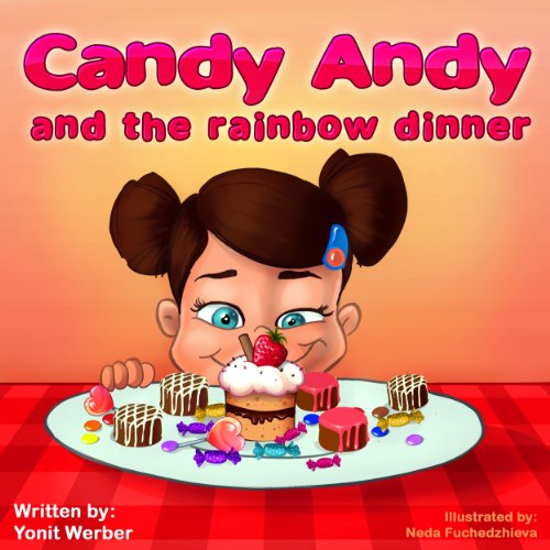 Children's book: Candy Andy and the rainbow dinner (Happy Motivated children's books Collection)