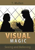 Visual Magic: Seeing and Believing (Curving Trail Series Book 3)