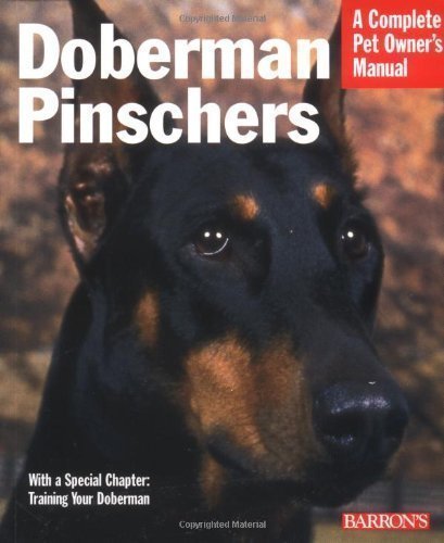 Doberman Pinschers (Complete Pet Owner's Manual) by Gudas, Raymond, Sikora-Siino, Betsy 3rd Revised edition (2005)