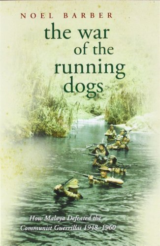 The War of the Running Dogs: Malaya 1948-1960 (CASSELL MILITARY PAPERBACKS) by Barber, Noel New edition (2004)