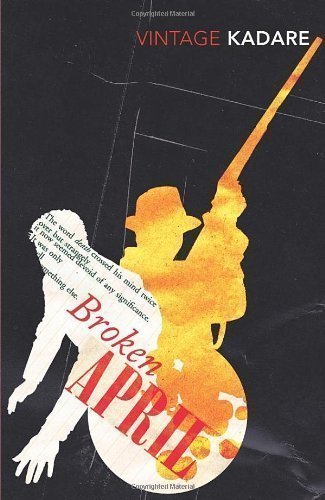 Broken April by Kadare, Ismail New edition (2003)