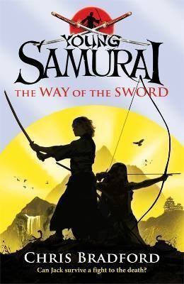 Young Samurai: The Way of the Sword by Bradford, Chris (2009)