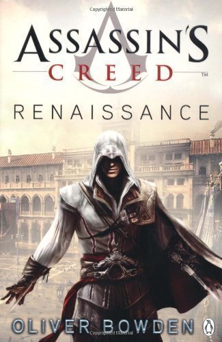 Assassin's Creed: Renaissance (Assassin's Creed (Unnumbered)) by Bowden, Oliver (2009)