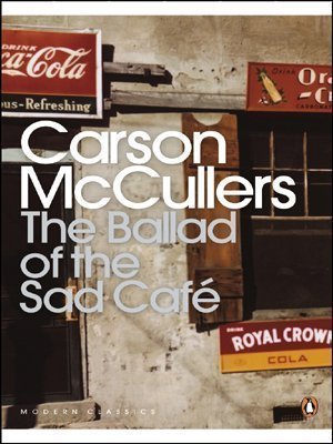 The Ballad of the Sad Cafe: Wunderkind; The Jockey; Madame Zilensky and the King of Finland; The Sojourner; A Domestic Dilemma; A Tree, A Rock, A Cloud (Penguin Modern Classics) by McCullers, Carson New edition (2001)