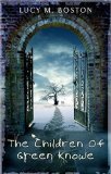 The Children of Green Knowe by Boston, Lucy M. (2006)