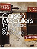 The Ballad of the Sad Cafe: Wunderkind; The Jockey; Madame Zilensky and the King of Finland; The Sojourner; A Domestic Dilemma; A Tree, A Rock, A Cloud (Penguin Modern Classics) by McCullers, Carson New edition (2001)