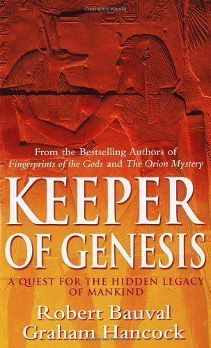 Keeper Of Genesis: A Quest for the Hidden Legacy of Mankind by Bauval, Robert, Hancock, Graham New edition (1997)