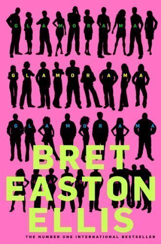 Glamorama by Ellis, Bret Easton (2011)