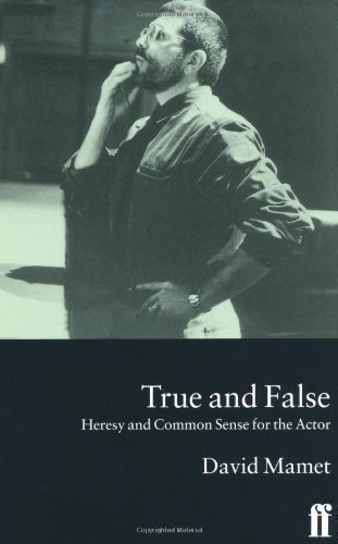 True and False: Heresy and Common Sense for the Actor by Mamet, David New edition (1998)