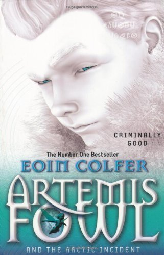 Artemis Fowl: The Arctic Incident by Colfer, Eoin Re-issue edition (2011)