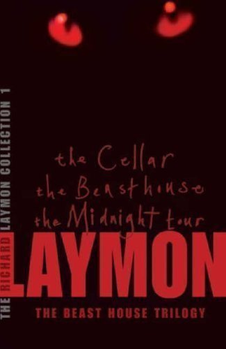The Beast House Trilogy; The Cellar, The Beast House, & The Midnight Tour. (The Richard Laymon Collection Volume 1) by Laymon, Richard (2006)