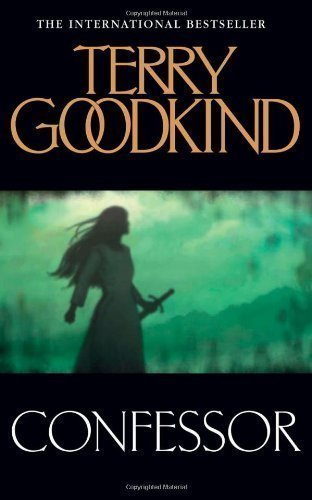 Confessor (Sword of Truth 11) by Goodkind, Terry (2008)