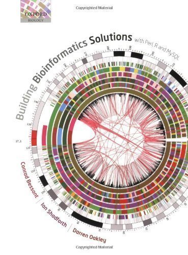 Building Bioinformatics Solutions: with Perl, R and MySQL by Bessant, Conrad, Shadforth, Ian, Oakley, Darren (2008)