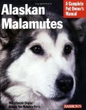 Alaskan Malamutes: A Complete Pet Owner's Manual by Betsy Sikora Siino 2Rev edition (2007)