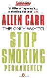 The Only Way to Stop Smoking Permanently (Penguin Health Care & Fitness) by Carr, Allen (1995)