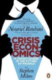 Crisis Economics: A Crash Course in the Future of Finance by Roubini, Nouriel (2011)