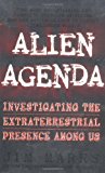 Alien Agenda: Investigating the Extraterrestrial Presence Among Us by Jim Marrs Reissue edition (1998)
