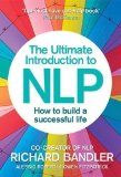 The Ultimate Introduction to NLP: How to build a successful life: The Secret to Living Life Happily. Trade Paperback by Bandler, Richard, Roberti, Alessio, Fitzpatrick, Owen Reprint edition (2013)