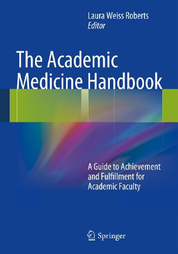 The Academic Medicine Handbook: A Guide to Achievement and Fulfillment for Academic Faculty