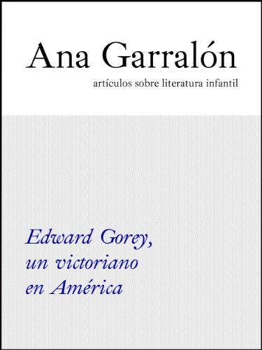 Edward Gorey, un victoriano en AmÃ©rica (artÃ­culo) (Spanish Edition)