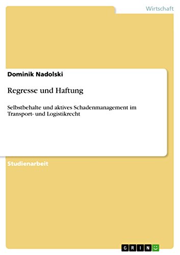 Regresse und Haftung: Selbstbehalte und aktives Schadenmanagement im Transport- und Logistikrecht (German Edition)