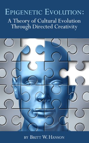 Epigenetic Evolution: A Theory of Cultural Evolution through Directed Creativity
