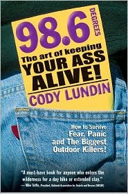 98.6 Degrees: The Art of Keeping Your Ass Alive by Lundin, Cody Reprint Edition (6/23/2003)