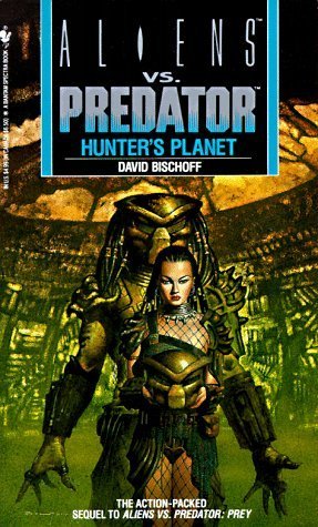 Hunter's Planet (Aliens Vs. Predator, Book 2) by Bischoff, David, Randy Stradley [Paperback(1994/11/1)]