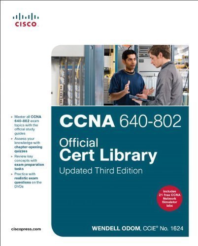 CCNA 640-802 Official Cert Library, Updated (3rd Edition) by Odom, Wendell 3rd (third) Edition (12/10/2011)