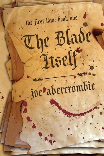 The Blade Itself (The First Law: Book One) by Abercrombie, Joe Reprint Edition (9/30/2007)