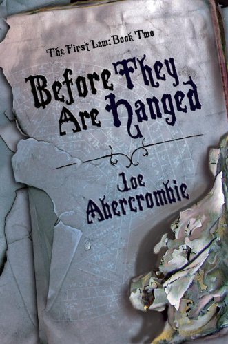 Before They Are Hanged (The First Law: Book Two) by Joe Abercrombie (3/1/2008)