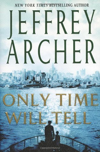 Only Time Will Tell (Clifton Chronicles (St. Martin's Press)) by Archer, Jeffrey 1st (first) Edition [Hardcover(2011/8/30)]