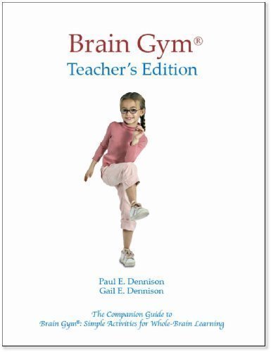 Brain Gym: Teacher's Edition by Paul E. Dennison, Gail E. Dennison (1/1/1989)
