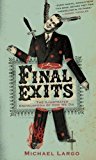 Final Exits: The Illustrated Encyclopedia of How We Die by Largo, Michael [Paperback(2006/10/3)]