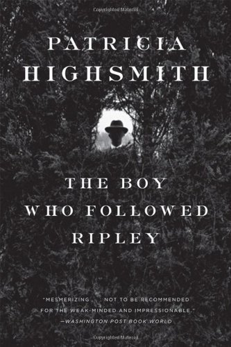 The Boy Who Followed Ripley by Highsmith, Patricia [Paperback(2008/9/17)]