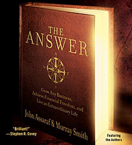 The Answer: Grow Any Business, Achieve Financial Freedom, and Live an Extraordinary Life by Assaraf, John, Smith, Murray Abridged Edition [AudioCD(2008/5/20)]