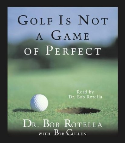 Golf Is Not A Game Of Perfect by Rotella, Dr. Bob Abridged Edition [AudioCD(1996/5/1)]