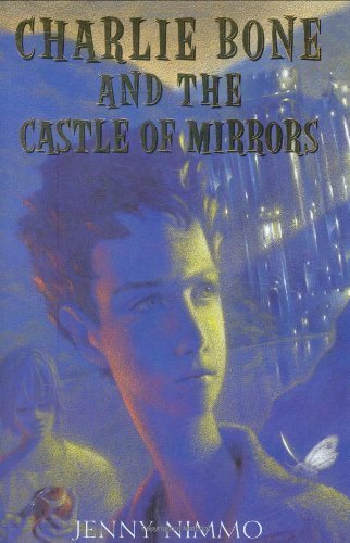 Charlie Bone and the Castle of Mirrors (Children of the Red King, Book 4) by Nimmo, Jenny [Hardcover(2005/7/1)]