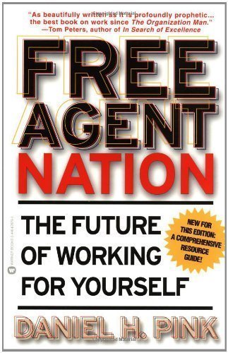 Free Agent Nation: The Future of Working for Yourself by Pink, Daniel H. 1st (first) Edition [paperback(2002/5/1)]